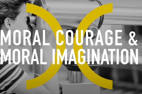 How to Have Moral Courage & Moral Imagination? 